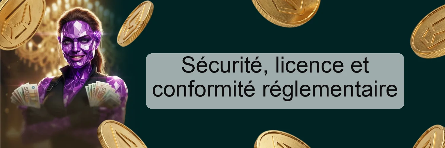 Sécurité, licence et conformité réglementaire
